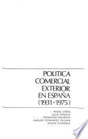 Política comercial exterior en España (1931-1975)