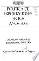 Política de exportaciones en los años 80's