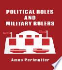 Political Roles and Military Rulers
