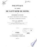 Polyptique de l'abbaye de Saint-Remi de Reims, ou Dénombrement des manses, des serfs et des revenus de cette abbaye, vers le milieu du neuvième siècle de notre ère