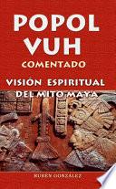 POPOL VUH COMENTADO