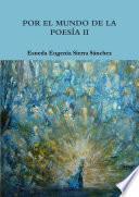 POR EL MUNDO DE LA POESÍA II