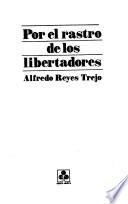Por el rastro de los libertadores