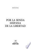 Por la senda hispana de la libertad