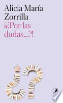 ¿¡Por las dudas…!?