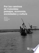 Por los caminos de Colombia: aprendiendo significados de paisajes, economía, sociedades y cultura