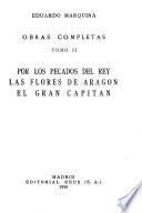 Por los pecados del rey. Las flores de Aragon. El gran capitán
