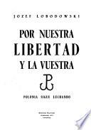 Por nuestra libertad y la vuestra
