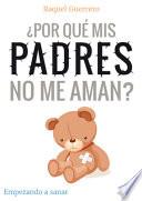 Por qu mis padres no me aman?