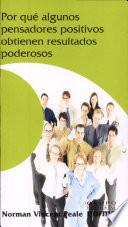 Por qué Algunos Pensadores Positivos Obtienen Resultados Poderosos