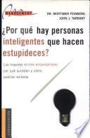 ¿Por qué hay personas inteligentes que hacen estupideces?