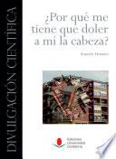 ¿Por qué me tiene que doler a mí la cabeza?