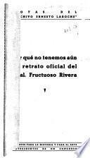 Por qué no tenemos aún un retrato oficial del Gral. Fructuoso Rivera