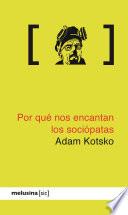 Por qué nos encantan los sociópatas