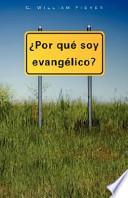 Por Que Soy Evangelico