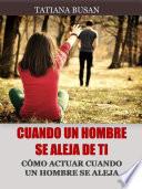 ¿Por Qué un Hombre se Aleja?