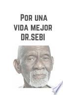 por una vida mejor dr.sebi