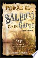 Porque ƒl Salpic— con un Grito en el G—lgota, Saga el Reino de la Cruz.