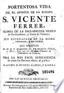 Portentosa vida de el apostol de la Europa S. Vicente Ferrer ...