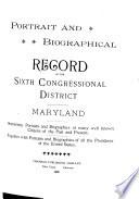 Portrait and Biographical Record of the Sixth Congressional District, Maryland
