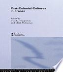 Post-Colonial Cultures in France