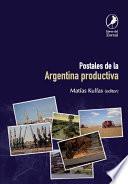 Postales de la Argentina productiva