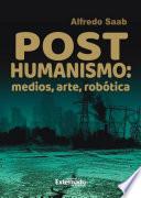 Posthumanismo, medios, arte, robótica