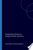 Postmodern Fiction in Europe and the Americas