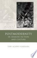 Postmodernity in Spanish Fiction and Culture