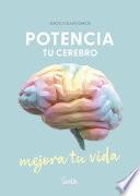 Potencia tu cerebro, mejora tu vida