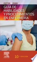 Potter y Perry. Guía de habilidades y procedimientos en enfermería