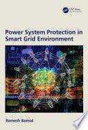 Power System Protection in Smart Grid Environment