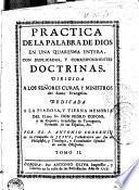 Practica de la palabra de Dios en una quaresma entera, con duplicadas y correspondientes doctrinas