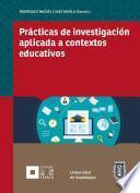 Prácticas de investigación aplicada a contextos educativos