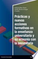 Prácticas y nuevas acciones formativas en la enseñanza universitaria y su armonía en la secundaria
