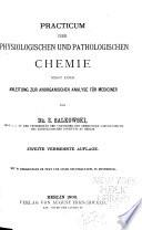 Practicum der physiologischen und pathologischen chemie, nebst einer anleitung zur anorganischen analyse für mediciner