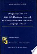 Pragmatics and the 2000 U.S. Elections: Issues of Politeness and Power in Political Campaign Debates