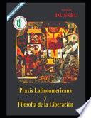 Praxis Latinoamericana y Filosofía de la Liberación