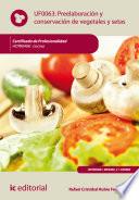Preelaboración y conservación de vegetales y setas. HOTR0408