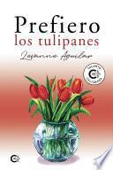 Prefiero los tulipanes