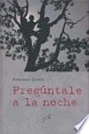 Pregúntale a la noche