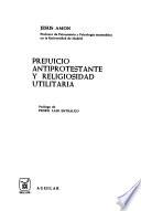 Prejuicio antiprotestante y religiosidad utilitaria