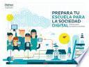Prepara tu Escuela para la Sociedad Digital