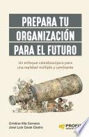 Prepara tu organización para el futuro