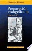 Preparación evangélica. I: Libros I-VI