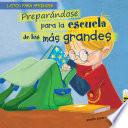 Preparándose para la escuela de los más grandes (Getting Ready for Big Kid School)