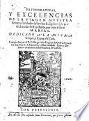 Prerogativas y excelencias de la virgen nuestra Senora ... por otro nombre Marial (etc.)