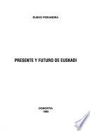 Presente y futuro de Euskadi