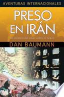 Preso En Iran: La Victoria Del Amor Sobre El Temor