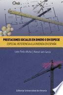Prestaciones sociales en dinero o en especie. Especial referencia a la vivienda en España
